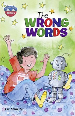 Storyworlds Bridges Stage 11The Wrong Words (single) by Celia Warren