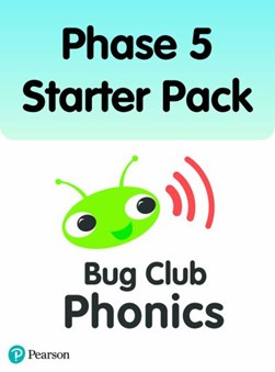 Bug Club Phonics Phase 5 Starter Pack (50 books) by Sarah Loader