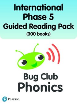 International Bug Club Phonics Phase 5 Guided Reading Pack (300 books) by Sarah Loader