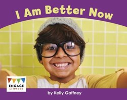 I am better now by Kelly Gaffney