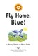 Fly home, Blue! by Penny Dolan