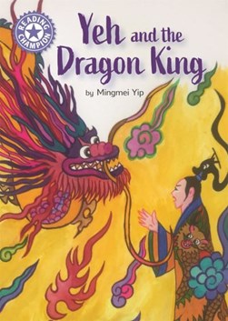 Yeh and the dragon king by Mingmei Yip
