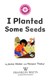 I planted some seeds by Jackie Walter