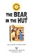 The bear in the hut by Liz Lennon