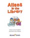 Aliens in the library by John Dougherty