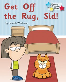 Get off the rug, Sid! by Hannah Welchman