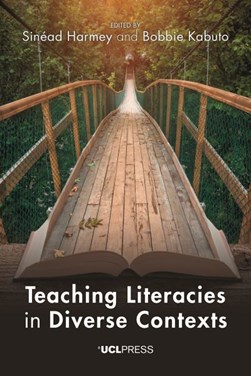 Teaching literacies in diverse contexts by Sinéad Harmey