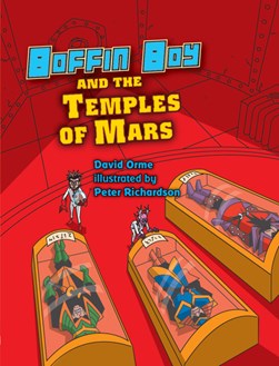 Boffin Boy and the temples of Mars by David Orme