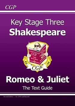 KS3 English Shakespeare Text Guide - Romeo & Juliet by CGP Books