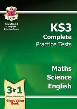 KS3 Complete Practice Tests - Maths, Science & English by CGP Books