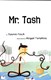 Mr. Tash by Yasmin Finch