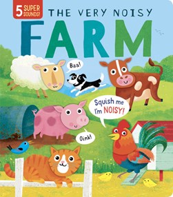 The very noisy farm by Rosamund Lloyd