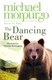 The dancing bear by Michael Morpurgo