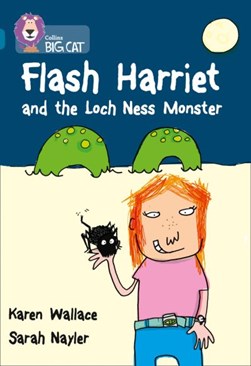 Flash Harriet and the Loch Ness monster by Karen Wallace