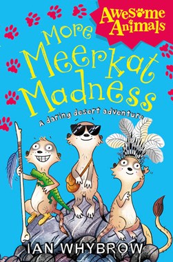 More Meerkat Madness by Ian Whybrow