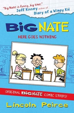 Big Nate Here Goes Nothing by Lincoln Peirce