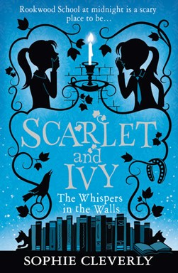 Whispers In The Walls (Scarlet And Ivy Book 2) P/B by Sophie Cleverly