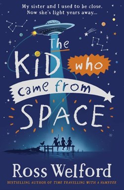 Kid Who Came From Space P/B by Ross Welford
