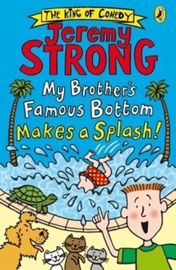 My brother's famous bottom makes a splash! by Jeremy Strong