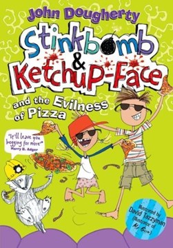 Stinkbomb and Ketchup Face The Evilness of of Pizza P/B by John Dougherty