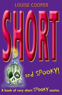 Short and spooky by Louise Cooper