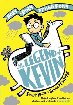 Legend of Kevin A Roly Poly Flying Pony Adventure P/B by Philip Reeve