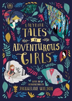 Ladybird tales of adventurous girls by Julia Bruce