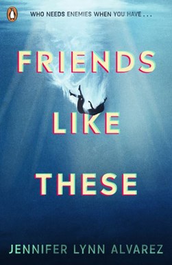 Friends Like These P/B by Jennifer Lynn Alvarez