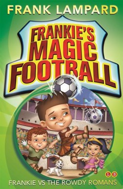 Frankies Magic Football 2 Frankie Vs The Rowdy Romans P/b by Frank Lampard