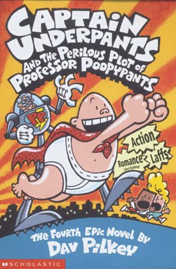 Captain Underpants and the perilous plot of Professor Poopypants by Dav Pilkey
