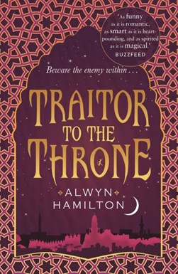 Traitor to the throne by Alwyn Hamilton