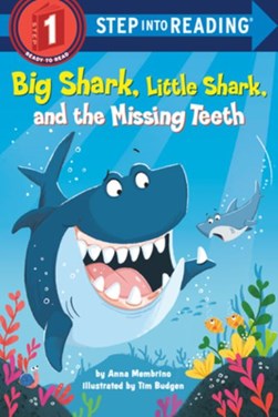 Big Shark, Little Shark, and the missing teeth by Anna Membrino