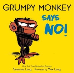 Grumpy monkey says no by Suzanne Lang