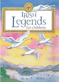 Irish Legends for Children by Yvonne Carroll