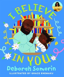 I Believe In You by Deborah Somorin
