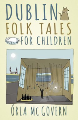 Dublin folk tales for children by Órla McGovern
