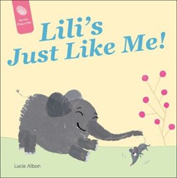 Lili's Just Like Me! by Lucie Albon