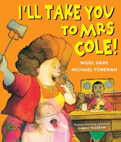 I'll take you to Mrs Cole by Nigel Gray