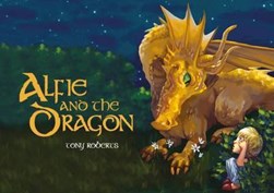 Alfie and the Dragon by Tony Roberts