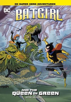 Batgirl and the queen of green by Laurie S. Sutton