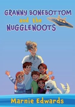 Granny Bonebottom and the Nugglenoots by Marnie Edwards