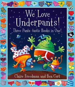 We Love Underpants P/B by Claire Freedman