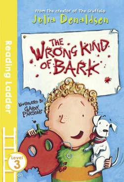 The wrong kind of bark by Julia Donaldson