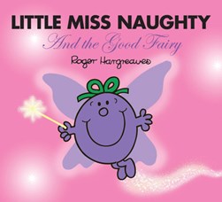 Little Miss Naughty & The Good Fairy by Adam Hargreaves