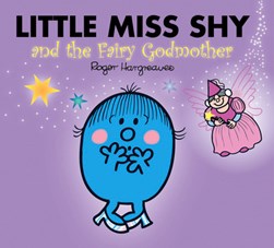 Little Miss Shy & The Fairy Godmother by Adam Hargreaves