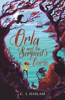 Orla and the Serpents Curse P/B by C. J. Haslam