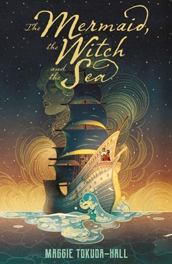 Mermaid The Witch And The Sea P/B by Maggie Tokuda-Hall
