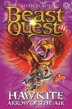 Beast Quest 26 Hawkite Arrow Of The Air by Adam Blade