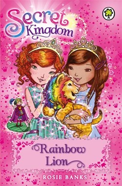 Secret Kingdom 22 Rainbow Lion P/B by Rosie Banks