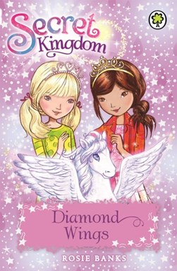 Secret Kingdom 25 Diamond Wings P/B by Rosie Banks